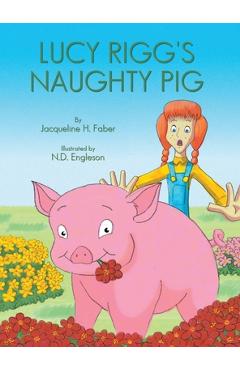 Coperta cărții 'Lucy Rigg's Naughty Pig - Jacqueline H. Faber'