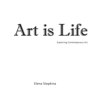 Art is Life - Elena Stepkina