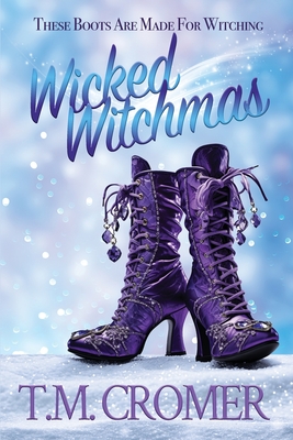 Wicked Witchmas - T. M. Cromer