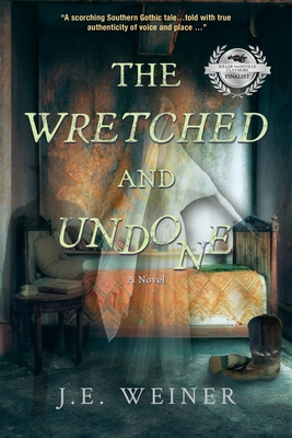 The Wretched and Undone - J. E. Weiner