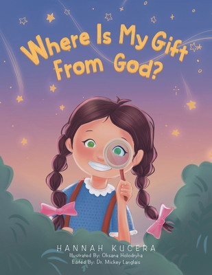 Where Is My Gift From God? - Hannah Kucera