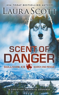 Scent of Danger - Laura Scott