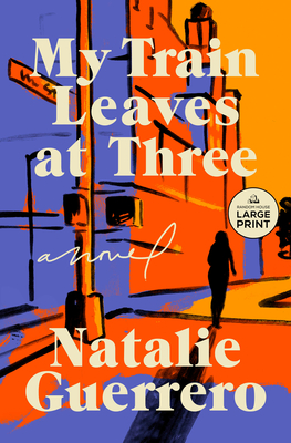 My Train Leaves at Three - Natalie Guerrero
