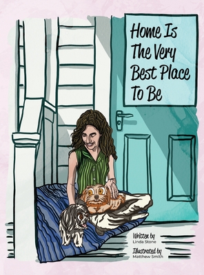 Home Is The Very Best Place To Be - Linda Stone