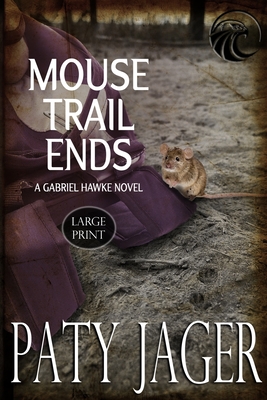 Mouse Trail Ends: Large Print - Paty Jager
