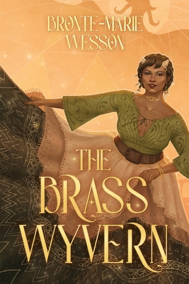 The Brass Wyvern - Bronte-marie Wesson