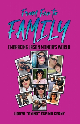 From Fan to Family - Ligaya E. Cerny