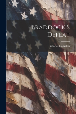 Braddock S Defeat - Charles Hamilton