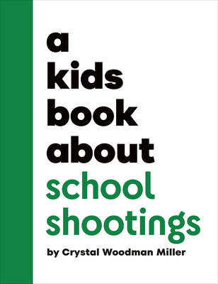 A Kids Book about School Shootings - Crystal Woodman Miller