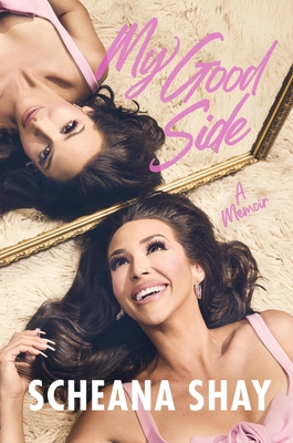 My Good Side: A Memoir - Scheana Shay