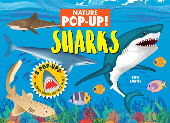 Nature Pop-Up! Sharks: 8 Pop-Up Undersea Scenes - David Hawcock