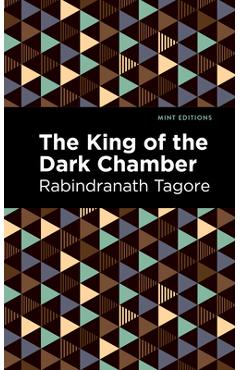 Coperta cărții 'The King of the Dark Chamber - Rabindranath Tagore'