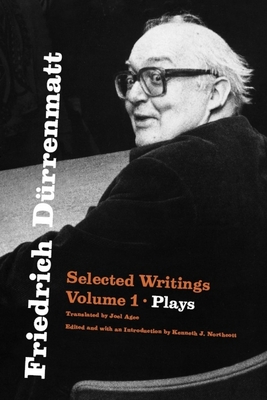 Friedrich Drrenmatt: Selected Writings, Volume 1, Plays Volume 1 - Friedrich Drrenmatt
