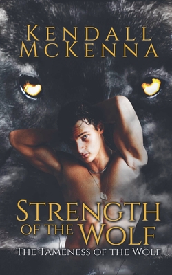 Strength of the Wolf - Kendall Mckenna
