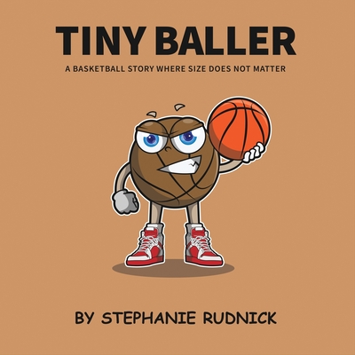 Tiny Baller - Stephanie Rudnick