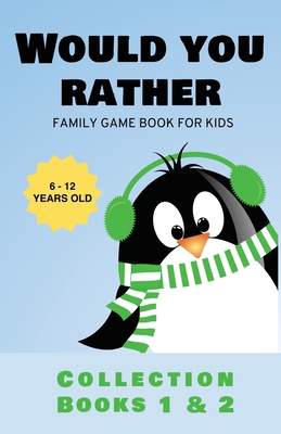 Would You Rather: Family Game Book for Kids 6-12 Years Old Collection Books 1 & 2 - Kabukuma Kids