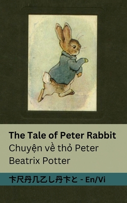 The Tale of Peter Rabbit / Chuyện về thỏ Peter: Tranzlaty English Tiếng Việt - Beatrix Potter