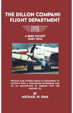 Coperta cărții 'The Dillon Companies Flight Department. - Michael W. Sims'