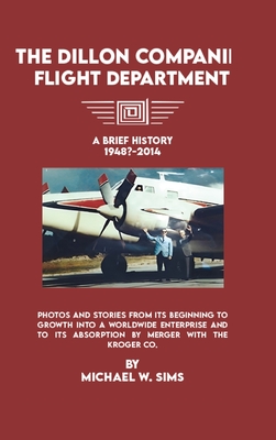 The Dillon Companies Flight Department. - Michael W. Sims