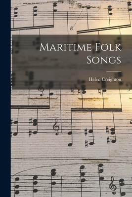 Maritime Folk Songs - Helen 1899- Creighton