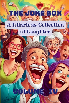 The Joke Box - A Hilarious Collection of Laughter: Volume IV - A. Hazra