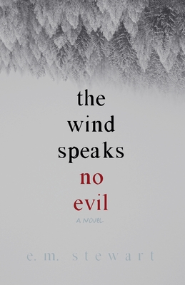 The Wind Speaks No Evil - E. M. Stewart