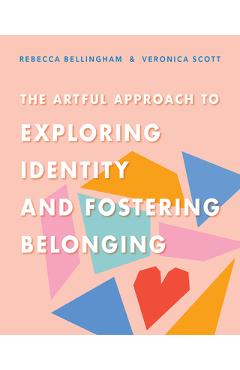 Coperta cărții 'The Artful Approach to Exploring Identity and Fostering Belonging - Rebecca Bellingham'