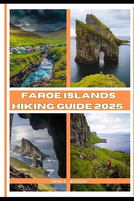 Faroe Islands Hiking Guide 2025 - Dana C. Jackson