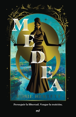 Medea: Perseguir La Libertad, Vengar La Traición (Novela. Reinterpretación) / Medea (a Novel. Retelling) - Rosie Hewlett