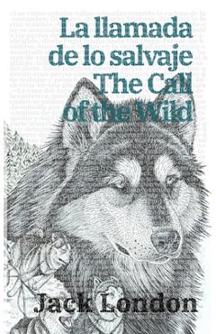 Coperta cărții 'La llamada de lo salvaje - The Call of the Wild - Jack London'