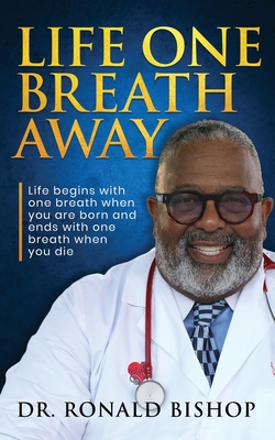 Life One Breath Away - Ronald Bishop