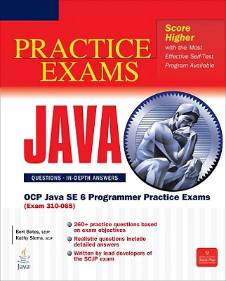 OCP Java SE 6 Programmer Practice Exams (Exam 310-065) - Bert Bates