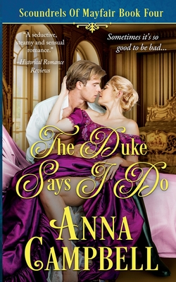 The Duke Says I Do: Scoundrels of Mayfair Book 4 - Anna Campbell