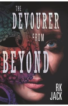 Coperta cărții 'The Devourer From Beyond - Rk Jack'