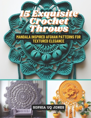 15 Exquisite Crochet Throws: Mandala Inspired Afghan Patterns for Textured Elegance - Sophia Uq Jones