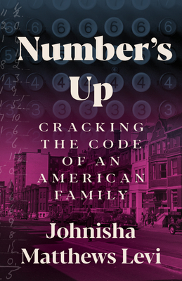 Number's Up: Cracking the Code of an American Family - Johnisha Matthews Levi
