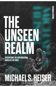Poza produsului The Unseen Realm (Expanded Edition): Discovering the Supernatural World of the Bible - Michael S. Heiser