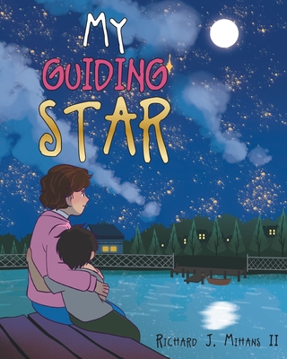 My Guiding Star - Richard J. Mihans