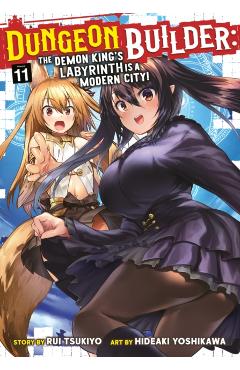 Dungeon Builder: The Demon King's Labyrinth Is a Modern City! (Manga) Vol. 11 - Rui Tsukiyo