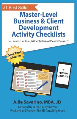 Master-Level Business & Client Development Activity Checklists - Set 1: For Lawyers, Law Firms, and Other Professional Services Providers - Michael B. Rynowecer