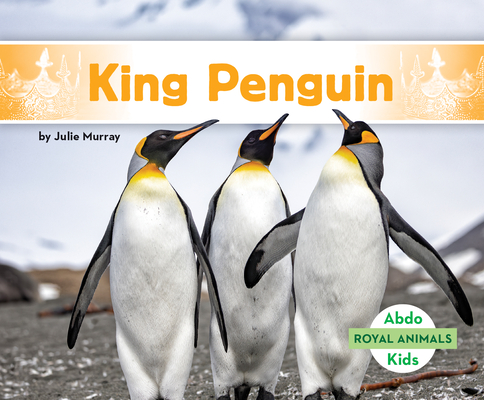 King Penguin - Julie Murray