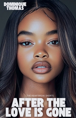 After The Love Is Gone - Dominique Thomas