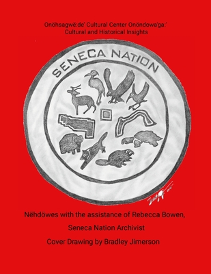 Seneca Nation Cultural and Historical Insights - Nëhdöwes Randy A. John