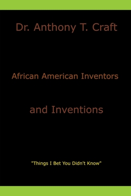 African American Inventors and Inventions - Anthony T. Craft