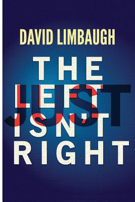 The Left Just Isn't Right - David Limbaugh