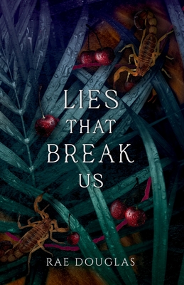 Lies That Break Us: Syndicate of Fate Book 2 - Rae Douglas