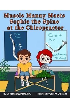 Coperta cărții 'Muscle Manny Meets Sophie the Spine at the Chiropractor - Joanna Quintana Dc'