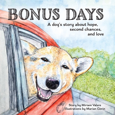 Bonus Days: A dog's story about hope, second chances and love - Miriam Valere