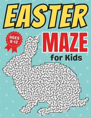 Easter Basket Stuffers: Easter Maze Book for kids Ages 8-12: Fun and Challenging Different Rabbit Shapes Activity Puzzle Book for Boys and Gir - Arabia Press