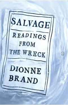 Poza produsului Salvage: Readings from the Wreck - Dionne Brand